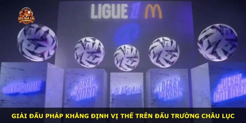 Giải đấu Pháp khẳng định vị thế trên đấu trường châu lục