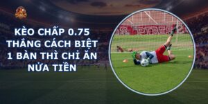 Kèo Chấp 0.75