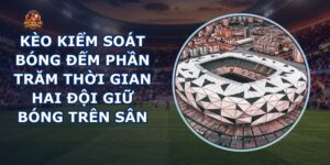 Kèo Kiểm Soát Bóng