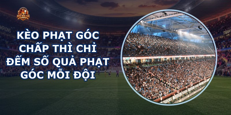 Kèo Phạt Góc Chấp