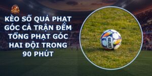 Kèo Số Quả Phạt Góc Cả Trận