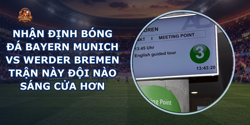 nhận định bóng đá Bayern Munich vs Werder Bremen