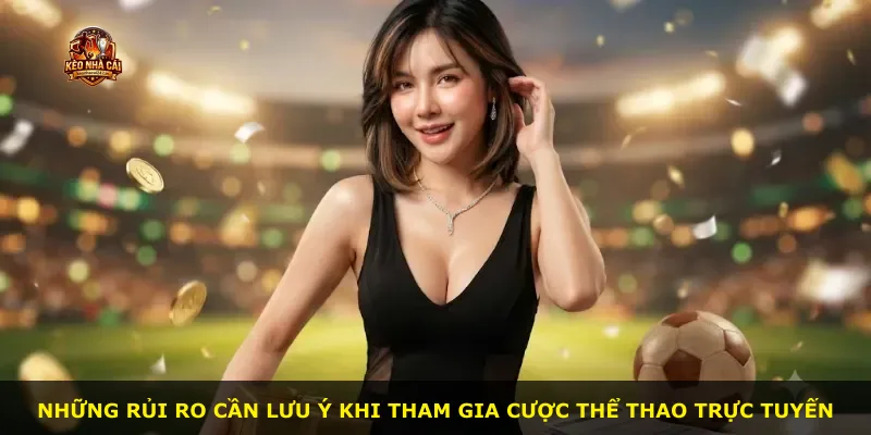 Những rủi ro cần lưu ý khi tham gia cược thể thao trực tuyến