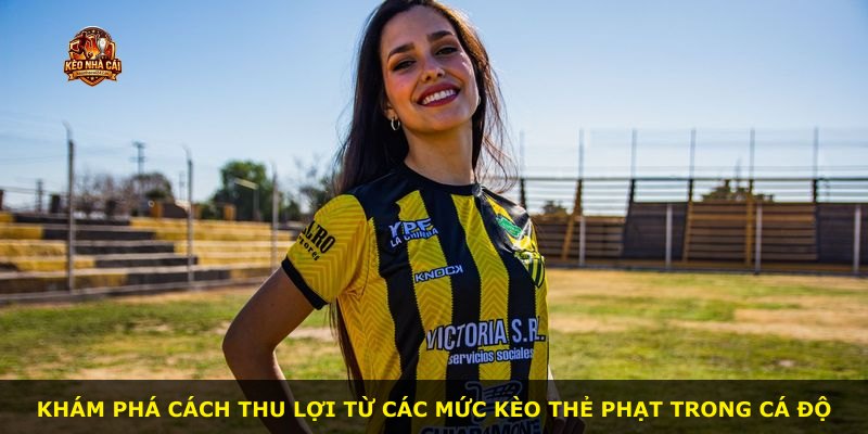 Khám phá cách thu lợi từ các mức kèo thẻ phạt trong cá độ