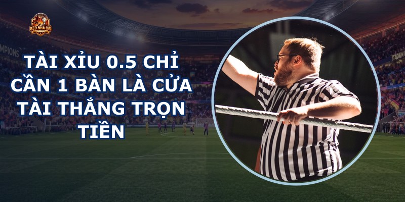Tài Xỉu 0.5