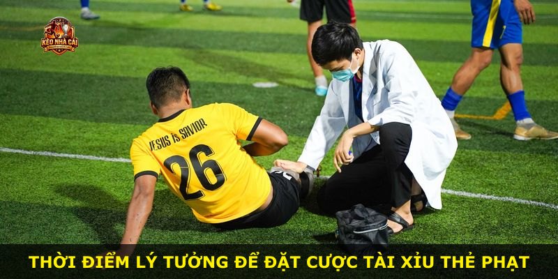 Thời điểm lý tưởng để đặt cược tài xỉu thẻ phạt